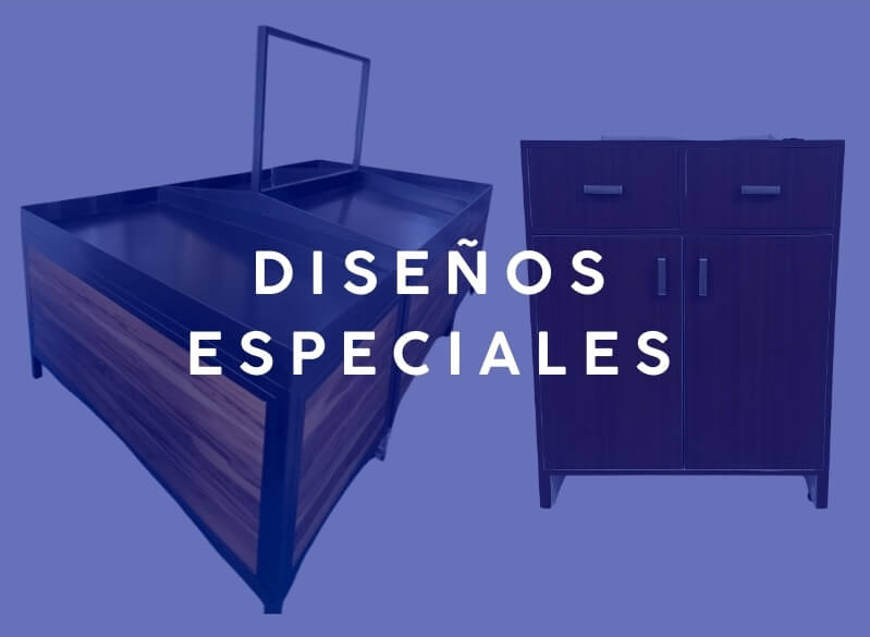 Diseños Especiales::Fabricamos mobiliario para proyectos únicos: recepciones, exhibidores, estaciones de trabajo, laboratorios y más. ¡Calidad y diseño! Diseños Especiales para Comercio